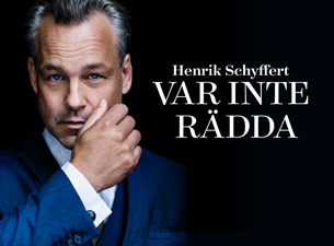 Henrik Schyffert VAR INTE RÄDDA